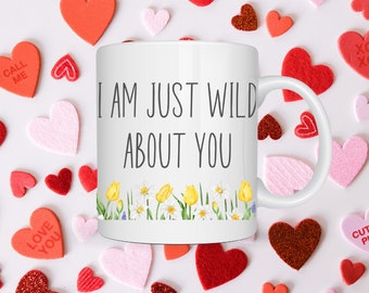 Valentine’s Day Wildflowers Coffee Mug – I Am Wild About You Romantic Gift for Nature and Flower Lovers | Nature Lover