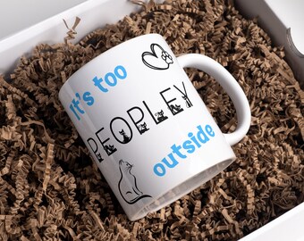 It's Too Peopley Outside: Cat-Themed Coffee Mug – Perfect for Introverts and Cat Lovers – Unique Handcrafted Gift for all!!