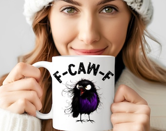 Funny Crow Mug F Caw F Coffee Mug Sarcastic Bird Mug Dark Humor Raven FCawF Mug Snarky Gift Cup Grunge Font Style 11oz 15oz