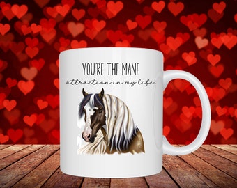 Valentine’s Day Horse Coffee Mug – You’re the Mane Attraction in My Life' Romantic Gift for Horse Lovers