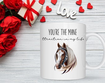 Valentine’s Day Horse Coffee Mug – You’re the Mane Attraction in My Life' Romantic Gift for Horse Lovers