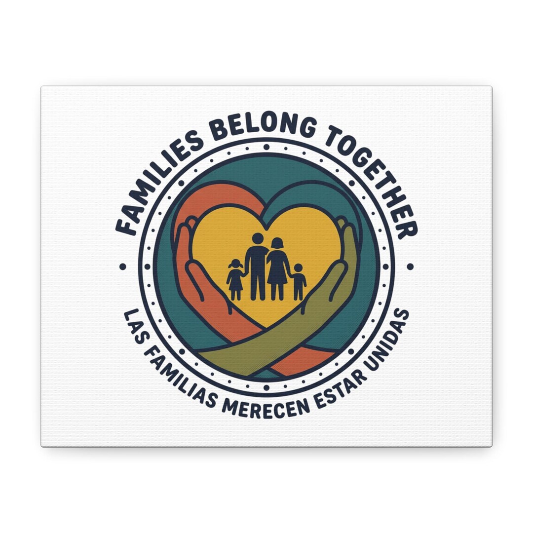 Families Belong Together Canvas | Family Unity, Immigrant Rights ...