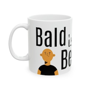 Bald is Beautiful Coffee Mug. Funny Coffee Mug For Men,  Bald Gift Mug, Baldi, Father&#39;s Day Gift, Gift for Husband, Bald Friend Gift,