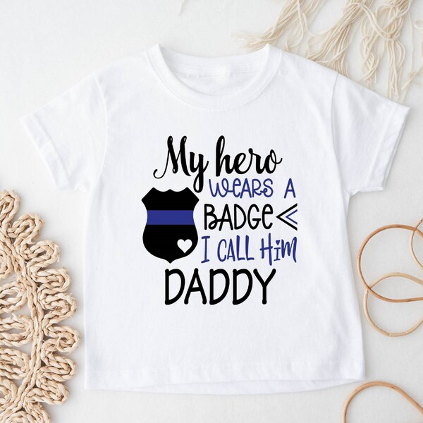 My Hero Wears A Badge I Call Him Daddy Shirt, Blue White Police Badge Shirt, Cop Kids Toddlers Tee, Police Officer Daughter Son Baby Onesie