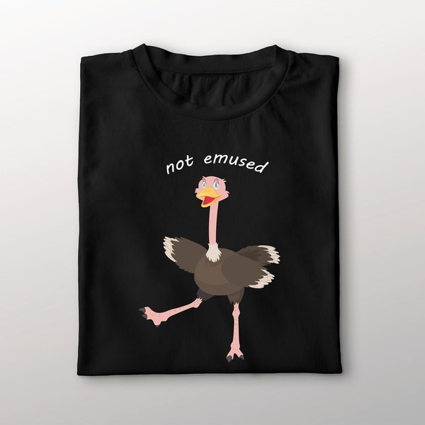 Not Emused Shirt, Funny Ostrich Bird Shirt For Adults Kids, Sarcastic Pun Emu Sweatshirt, Zookeeper Gift Idea, Not Amusing T Shirt