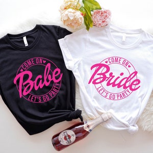 Bride and Babe Bach Party Shirts, Come On Bride Bachelorette Shirt, Team Bride Tee, Bride Baby Doll Matching T-shirt, Bridesmaid Party Shirt