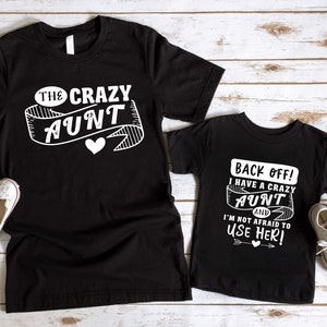 Aunt & Niece Nephew Tee, Back Off I Have A Crazy Aunt Shirt, The Crazy Aunt Matching, Aunt And Me Couple Tees, Funny Auntie Lover T-shirts