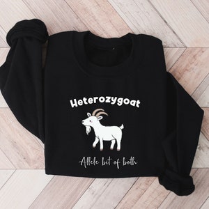 Heterozygoat Shirt, Funny Science T-shirt, Sarcastic Biology Sweater, Genetic Geneticist Goat, Gift For Science Teacher, Biochemistry Shirts