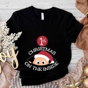 1st Christmas on the inside Shirt, Funny Pregnancy Announcement Shirt, Christmas Maternity Shirt, Funny Xmas Baby Reveal, Christmas Pregnant