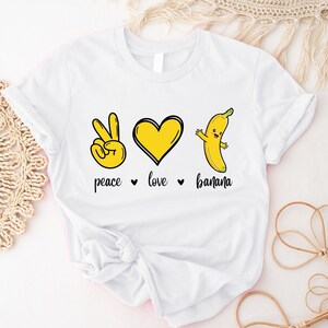 Peace Love Banana Shirt, Bananas Lovers Tshirt, Fresh Banana Shirts, Unisex Vegan Tee, Banana Themed Fan, Cute Fruit Gift Shirts For Women