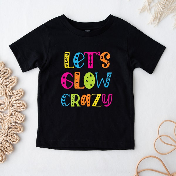Let's Glow Crazy Shirt, Glow Birthday T Shirt, Glow Theme Party, Girl Birthday Shirt, Neon Birthday, Glow in the Dark Shirt, Glow Party Tees