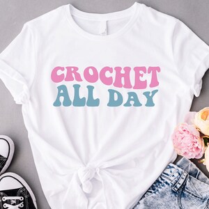 Retro Crochet Shirt, Crochet All Day T-Shirt, Crochet Lover Shirt, Crochet Mom Tee, Funny Crochet Gift, Shirt For Crocheter, Funny Knitting