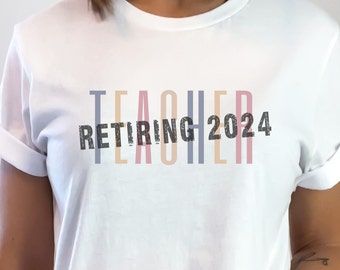 Retiring Teacher 2024 Shirt, Teacher Retirement TShirt, Gift for Retired Teachers, Teacher Leaving Gift, Back to School T Shirt, Farewell