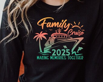 Family Cruise 2025 Long Sleeve, Making Memories Together Tee, Matching Cruise Tee, Family Cruise 2025 shirt, Cruise Trip shirt, Vacation Tee