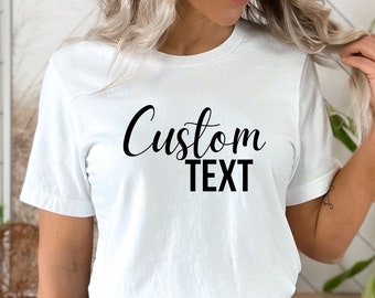 Custom Shirts, Custom Text,Your text,Personalized Shirt,Custom Shirt Printing,Custom Shirt for Women Custom Shirt for Men,Personalized Shirt