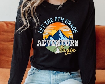 Let the Adventure Begin Teacher Long Sleeve Tee, Back to School Fifth Grade Teacher Shirt,1st Day Of School Teacher Shirt, 2nd 3rd 4th grade