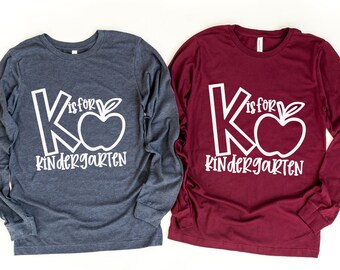K is For Kindergarten Long Sleeve, Kindergarten Teacher Tee, Kindergarten apple Shirt,Teacher Shirt, Alphabet Shirt, Gift For Teachers shirt