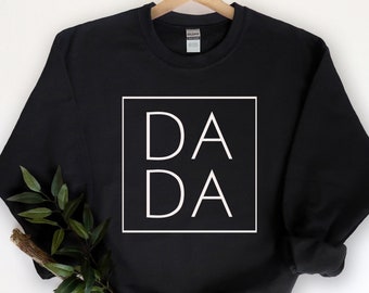 Dada Sweatshirt for Father, Fathers Day Gift, Birthday Gift for Dada, Dada Tee, Dad Tee, Dad Gift, Father Gift, Daddy shirt, Fathers Day Tee