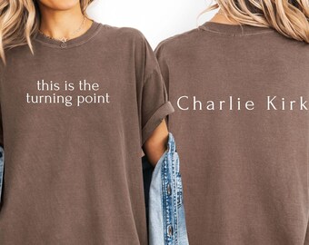 Comfort Colors® Charlie Kirk Shirt, This Is The Turning Point Quote Shirt, Political Statement Tee, Patriotic Protest Top