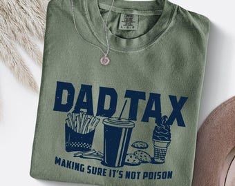 Comfort Colors® Funny Dad Tax Shirt for Dad, Gift for Fathers Day Gift, Dad Tax Tshirt Fathers Day Shirt, Dad Tax T Shirt, Dad Tax T-Shirt