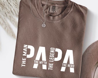 Comfort Colors® Papa Birthday Shirt, Papa The Man The Myth The Legend Shirt, Papa Shirt, Father's Day Shirt, Gift for Papa