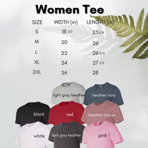 May include: Women's tee shirt size chart with measurements in inches. The chart shows the width and length of the shirt in different sizes: S, M, L, XL, and 2XL. The chart also shows the different colours available: light grey heather, heather navy, black, red, heather mauve, white, dark grey heather, and pink.