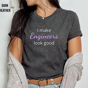 I Make Engineers Look Good, Women in Engineering, Women in STEM, Gift for Female Engineering Student, Engineering Graduate, Women in Science