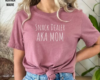 Snack Dealer AKA Mom Shirt, Funny Mom Gift, Mothers Day Gift, Fun Mom T Shirt, Funny Saying T Shirt for Mom, New Mom Shirt, Sarcastic T