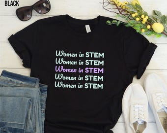 Women in STEM, Women in Engineering, Gift for Female Engineering Student, Engineering Graduate, Female in Tech Shirt, Women in Science