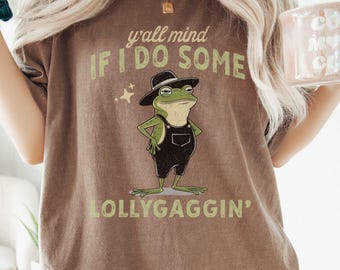 Funny Frog Lollygaggin' Comfort Colors Shirt: Meme Tee
