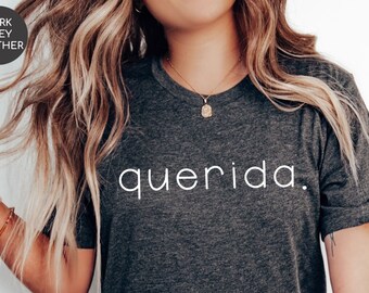 Querida T-Shirt - Spanish Love Shirt, Latina Gift
