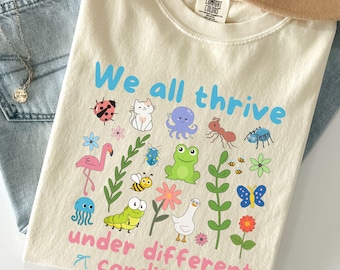 Autism Shirt, Special Education Teacher, We all Thrive Under Different Conditions