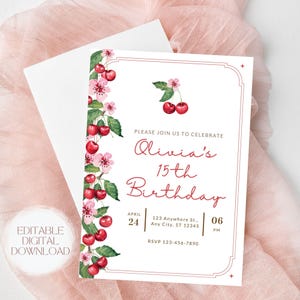 May include: A white printable invitation with a cherry blossom border. The invitation reads "Please join us to celebrate Olivia's 15th Birthday" with the date and time of the event. The invitation is decorated with red cherries and pink flowers.