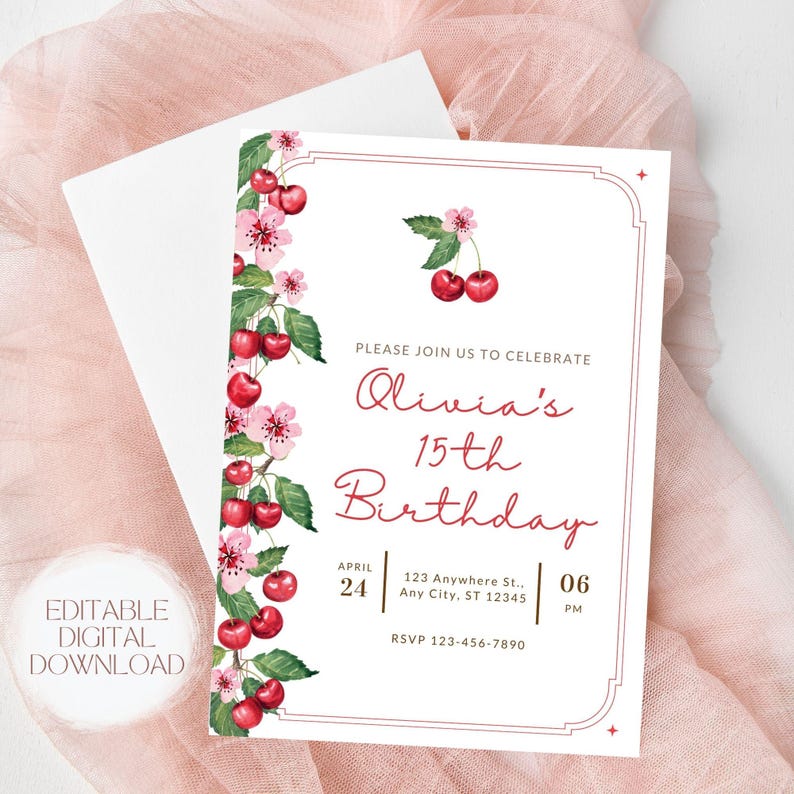 May include: A white printable invitation with a cherry blossom border. The invitation reads "Please join us to celebrate Olivia's 15th Birthday" with the date and time of the event. The invitation is decorated with red cherries and pink flowers.