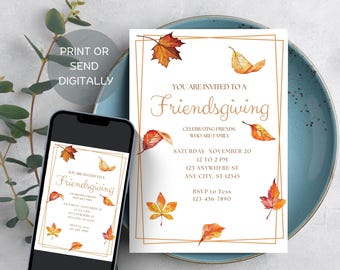 May include: A Friendsgiving invitation with autumnal leaf illustrations. The invitation is white with a gold border and features the text "You are invited to a Friendsgiving". A smartphone displays the same invitation. The words "Print or Send Digitally" are also visible.