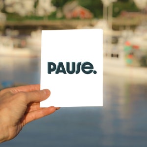 Inspirational Card | Pause | Thoughtful | Recovery | Al Anon