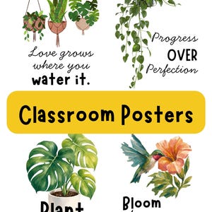 May include: A set of classroom posters featuring illustrations of hanging plants, a trailing pothos, a monstera in a white pot, and a hummingbird with a flower. Text includes: Love grows where you water it, Progress OVER Perfection, Plant Kindness, and Bloom where you are planted.