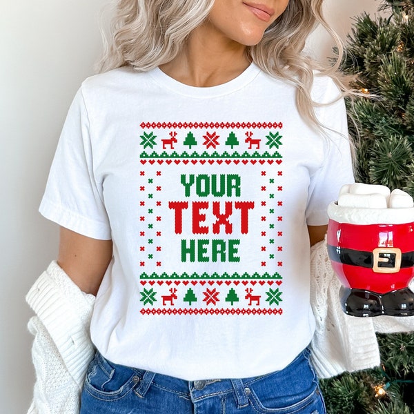 Custom Ugly Christmas Shirt, Personalized Christmas Tshirt, Womens Ugly Christmas Shirt, Custom Christmas Shirt, Custom Text Tee