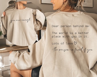 Dear Person Behind Me Sweatshirt, You Matter Sweatshirt, You Are Enough Sweatshirt, Mental Health Matters Sweatshirt, Kindness Sweatshirts