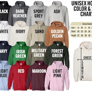 a collection of various colored and sized unisex hoodies, including black, dark heather, sport grey, ash, white, ivory, sand, golden pecan, navy, Irish green, military green, forest green, red, maroon, light pink, and light grey. The image also includes a chart that provides size information for each color and style.