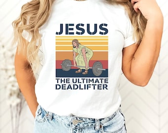 Jesus The Ultimate Deadlifter T-shirt, Cute Jesus Gift T-shirt, Funny Christian Shirts, Religious Faith Gym Shirt, Weightlifting Jesus Tee