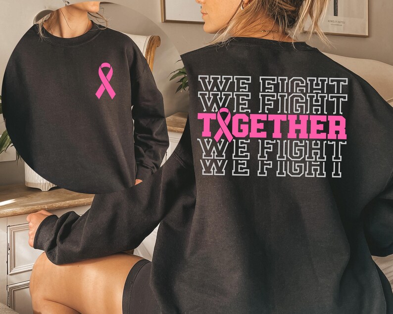 Together We Fight Breast Cancer Sweatshirt Cancer Awareness Hoodie Gift for Fighter Warrior Support October Awareness Month Pink Ribbon image 6