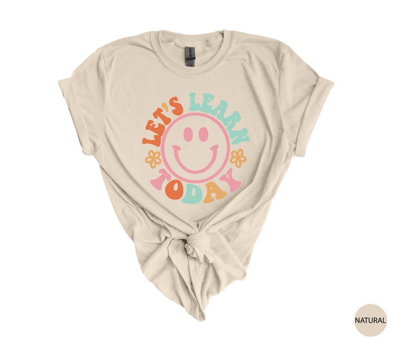 Teacher Shirts, Let's Learn Today Teacher Shirt, Teacher Motivational Shirt, Teacher Gift Teacher Appreciation, Kindergarten, First Grade image 2