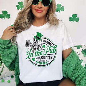 Everybody in the Pub, Gettin' Tipsy, St Patricks Day Shirt, Shamrock Shirt, Let's Day Drink Tshirt, Skeleton Drink Shirt, St Patrick Tees