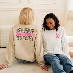 Together We Fight Breast Cancer Sweatshirt Cancer Awareness Hoodie Gift for Fighter Warrior Support October Awareness Month Pink Ribbon image 2