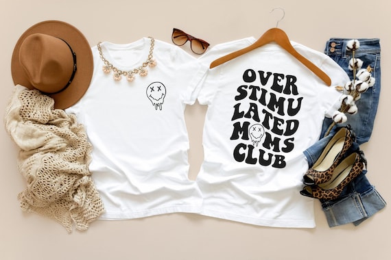 Overstimulated Moms Club Shirt, Overstimulate Mom T-shirts, Funny Mom Shirt, Moms Club Tee, Trendy Shirt, Anxiety Moms, Funny Graphic Shirt