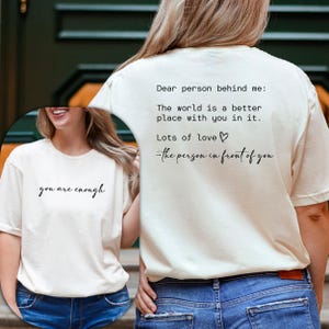 Dear Person Behind Me Tshirt, You Matter Shirt, You Are Enough Crewneck, Mental Health Matters T-shirt, Kindness Tee Shirts for Women