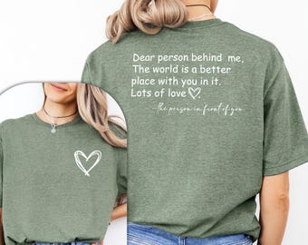 T-shirt « Dear Person Behind Me » pour la personne derrière moi, T-shirt inspirant, T-shirt dicton inspirant, Pull ras du cou « Dear Person »