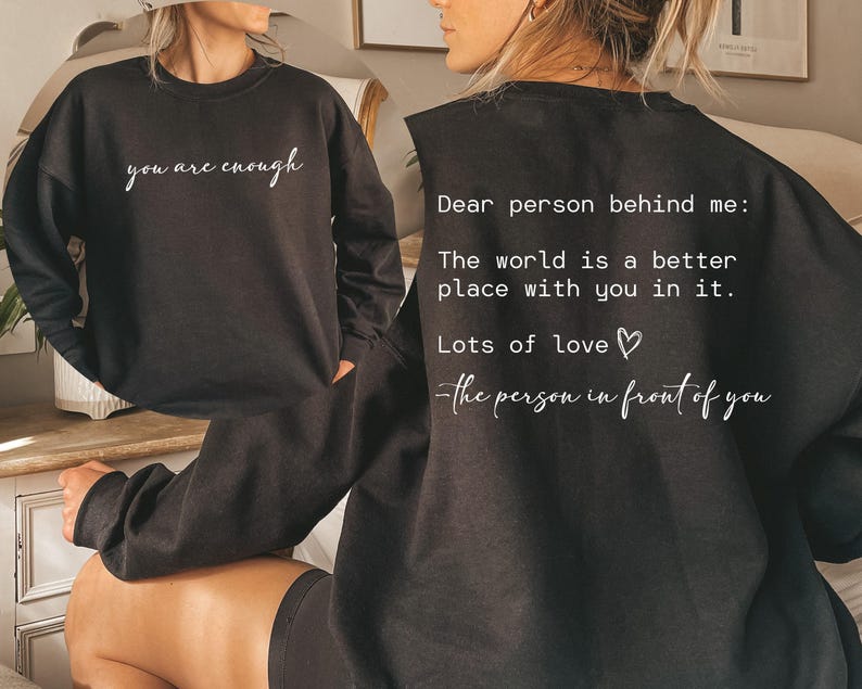 Dear Person Behind Me Sweatshirt, You Matter Sweatshirt, You Are Enough Sweatshirt, Mental Health Matters Sweatshirt, Kindness Sweatshirts image 2