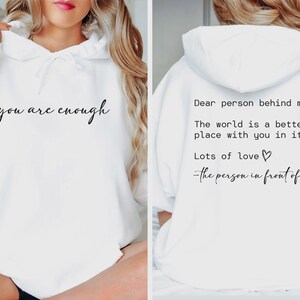 Dear Person Behind Me Sweatshirt, You Matter Sweatshirt, You Are Enough Sweatshirt, Mental Health Matters Sweatshirt, Kindness Sweatshirts image 6